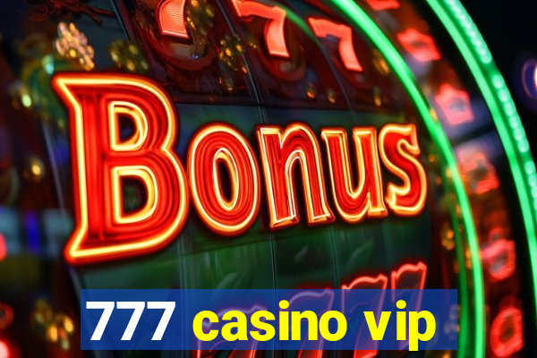 777 casino vip